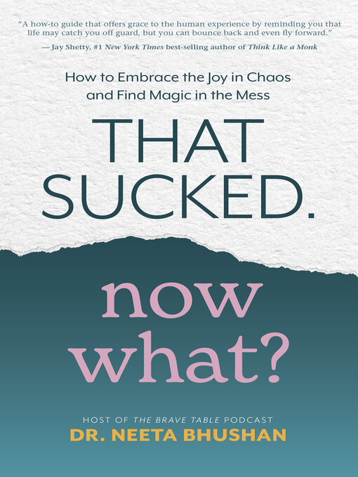 Title details for That Sucked. Now What? by Dr. Neeta Bhushan - Available